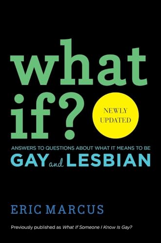 Beispielbild fr What If? : Answers to Questions about What It Means to Be Gay and Lesbian zum Verkauf von Better World Books