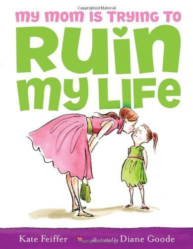 Stock image for My Mom Is Trying To Ruin My Life for sale by Better World Books