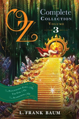 Stock image for Oz, the Complete Collection, Volume 3: The Patchwork Girl of Oz; Tik-Tok of Oz; The Scarecrow of Oz for sale by ThriftBooks-Dallas