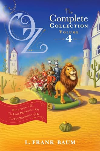 Stock image for Oz, the Complete Collection, Volume 4: Rinkitink in Oz; The Lost Princess of Oz; The Tin Woodman of Oz for sale by ThriftBooks-Dallas