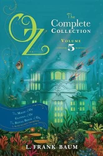 Stock image for Oz, the Complete Collection, Volume 5: The Magic of Oz; Glinda of Oz; The Royal Book of Oz (5) for sale by HPB-Diamond