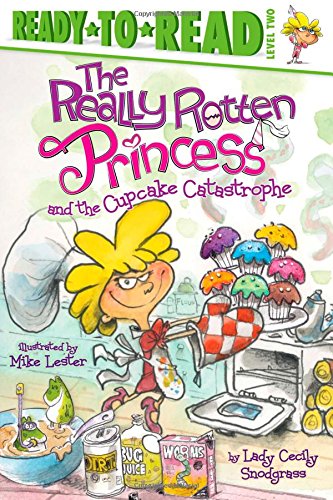 Imagen de archivo de The Really Rotten Princess and the Cupcake Catastrophe: Ready-to-Read Level 2 a la venta por Orion Tech