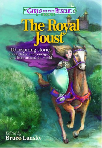 Beispielbild fr The Royal Joust : 10 Inspiring Stories about Clever and Courageous Girls from Around the World zum Verkauf von Better World Books