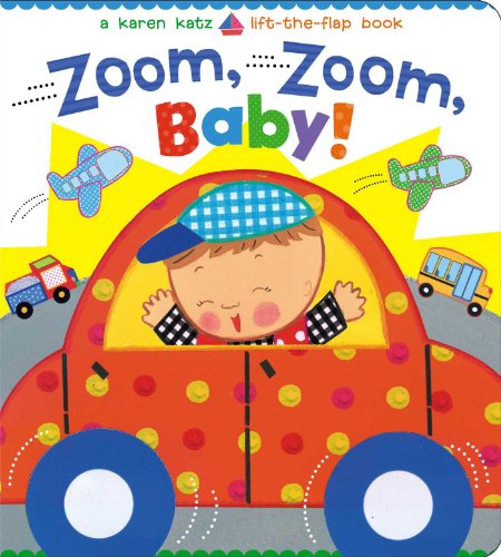 Stock image for Zoom, Zoom, Baby!: A Karen Katz Lift-the-Flap Book (Karen Katz Lift-The-Flap Books) for sale by Gulf Coast Books