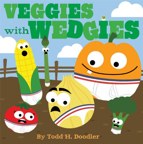 Stock image for Veggies with Wedgies for sale by Gulf Coast Books