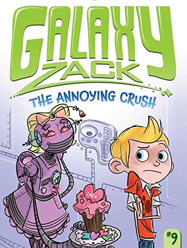 Imagen de archivo de The Annoying Crush (9) (Galaxy Zack) a la venta por SecondSale