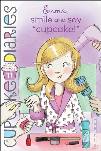 9781442496118: Emma, Smile and Say "cupcake!": Volume 11 (Cupcake Diaries)
