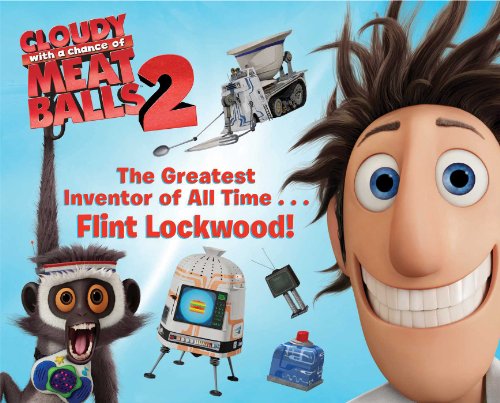 Stock image for The Greatest Inventor of All Time . . . Flint Lockwood! (Cloudy with a Chance of Meatballs Movie) for sale by Wonder Book