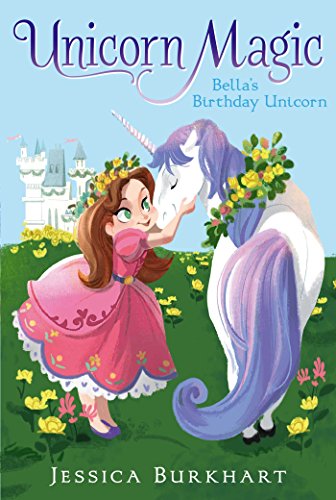 Imagen de archivo de Bella's Birthday Unicorn (1) (Unicorn Magic) a la venta por Gulf Coast Books