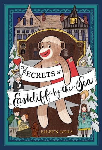 Stock image for The Secrets of Eastcliff-By-the-Sea : The Story of Annaliese Easterling and Throckmorton, Her Simply Remarkable Sock Monkey for sale by Better World Books