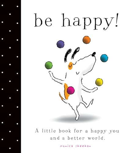 Beispielbild fr Be Happy!: A Little Book for a Happy You and a Better World zum Verkauf von BooksRun