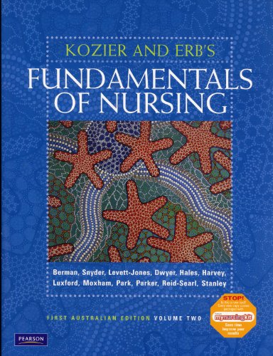 Kozier and Erb's Fundamentals of Nursing, Volume 2 (9781442504707) by Barbara Kozier; Glenora Erb; Audrey Berman; Shirlee Snyder; Tracy Levett-Jones; Trudy Dwyer; Majella Hales; Nichole Harvey; Yoni Luxford; Lorna Moxham