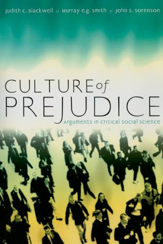 9781442600034: Culture of Prejudice: Arguments in Critical Social Science