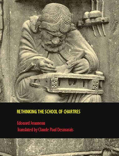 9781442600072: Rethinking the School of Chartres (Rethinking the Middle Ages): 03
