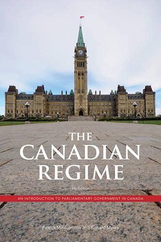 Stock image for The Canadian Regime: An Introduction to Parliamentary Government in Canada, Fourth Edition for sale by Front Cover Books