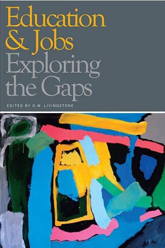 The Education-Jobs Gap: Underemployment or Economic Democracy (9781442600522) by Livingstone, D. W.