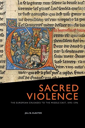9781442600607: Sacred Violence: The European Crusades to the Middle East, 1095-1396