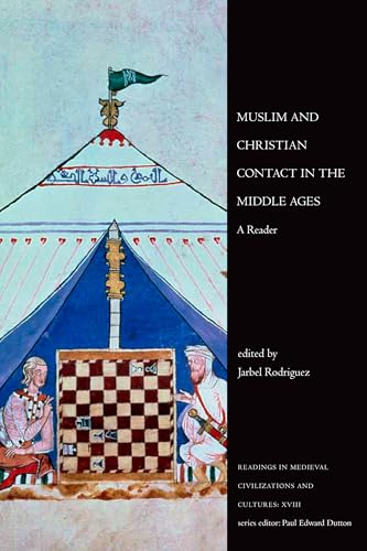 Muslim and Christian Contact in the Middle Ages: A Reader (Readings in Medieval Civilizations and...