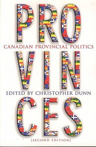 9781442600683: Provinces: Canadian Provincial Politics, Second Edition