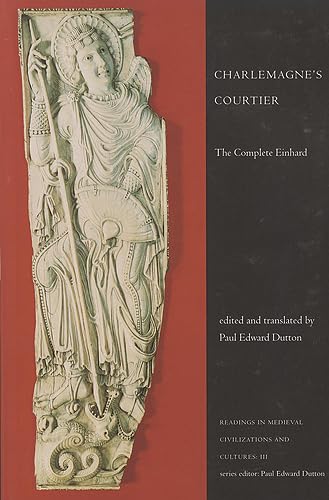 Stock image for Charlemagnes Courtier: The Complete Einhard (Readings in Medieval Civilizations and Cultures) for sale by Goodwill Southern California