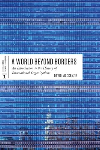 Beispielbild fr A World Beyond Borders: An Introduction to the History of International Organizations (International Themes and Issues) zum Verkauf von SecondSale