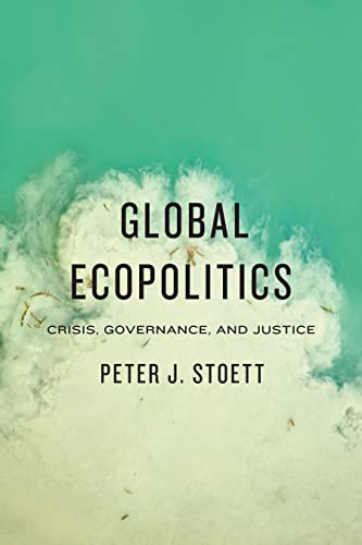 Imagen de archivo de Global Ecopolitics : Crisis, Governance, and Justice a la venta por Better World Books