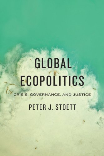 Stock image for Global Ecopolitics: Crisis, Governance, and Justice for sale by Discover Books
