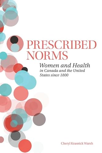 Stock image for Prescribed Norms: Women and Health in Canada and the United States since 1800 for sale by Benjamin Books