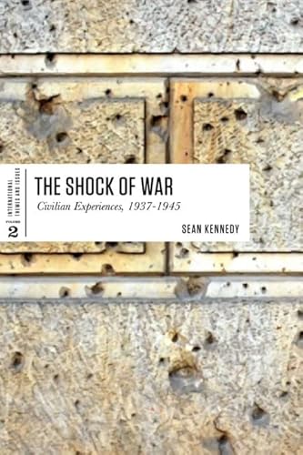 Beispielbild fr The Shock of War : Civilian Experiences, 1937-1945 zum Verkauf von Better World Books