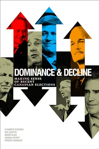 Beispielbild fr Dominance and Decline : Making Sense of Recent Canadian Elections zum Verkauf von Better World Books: West
