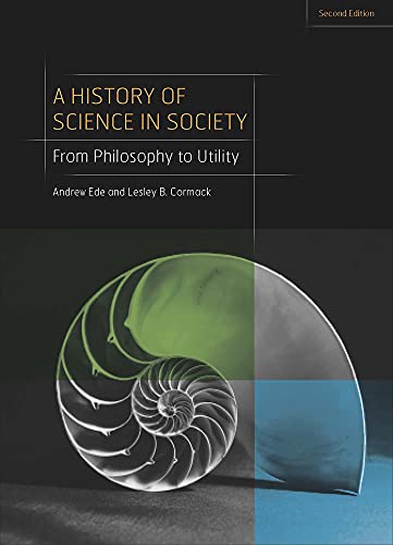 9781442604469: A History of Science in Society: From Philosophy to Utility