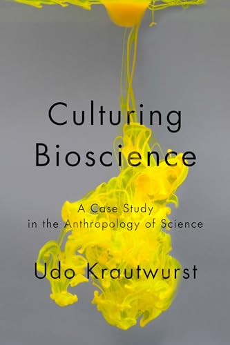 Beispielbild fr Culturing Bioscience: A Case Study in the Anthropology of Science (Teaching Culture: UTP Ethnographies for the Classroom) zum Verkauf von Atticus Books