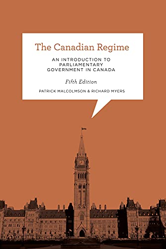 Beispielbild fr The Canadian Regime : An Introduction to Parliamentary Government in Canada, Fifth Edition zum Verkauf von Better World Books