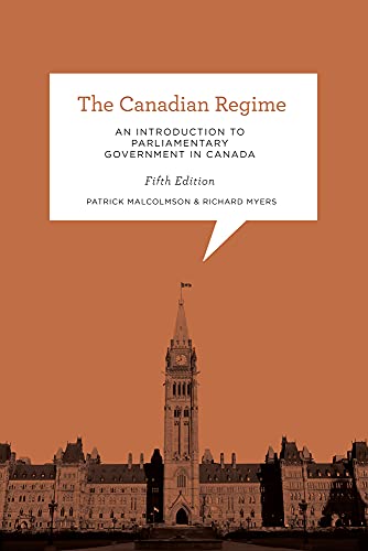 9781442605909: The Canadian Regime: An Introduction to Parliamentary Government in Canada: An Introduction to Parliamentary Government in Canada, Fifth Edition