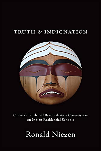 9781442606302: Truth and Indignation: Canada's Truth and Reconciliation Commission on Indian Residential Schools