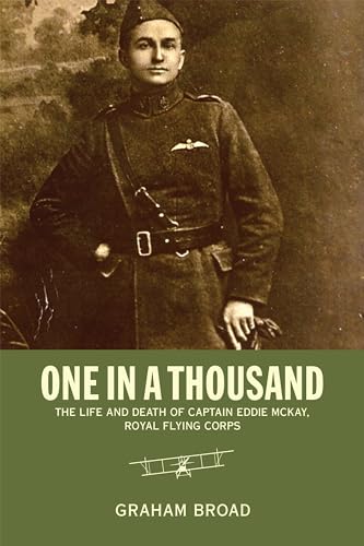 Stock image for One in a Thousand: The Life and Death of Captain Eddie McKay, Royal Flying Corps (Thinking Historically) for sale by Aamstar Bookshop / Hooked On Books