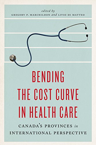 9781442609761: Bending the Cost Curve in Health Care: Canada's Provinces in International Perspective