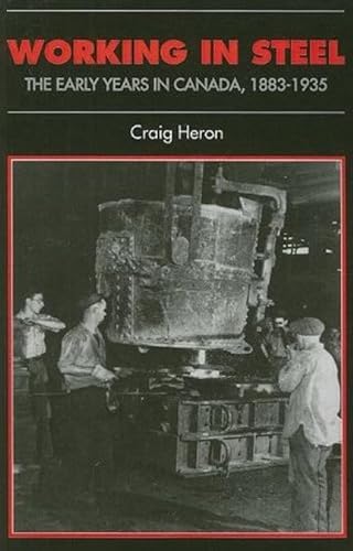 9781442609846: Working in Steel: The Early Years in Canada, 1883-1935 (Canadian Social History Series)