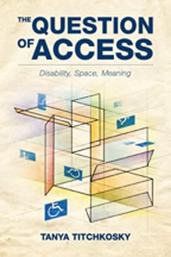 Stock image for The Question of Access Disability, Space, Meaning for sale by Revaluation Books
