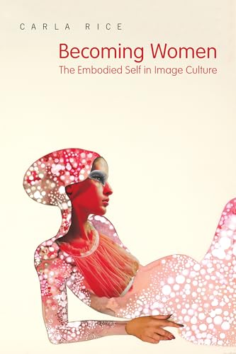 Beispielbild fr Becoming Women: The Embodied Self in Image Culture zum Verkauf von Textbooks_Source