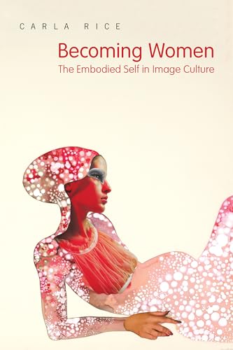 Becoming Women: The Embodied Self in Image Culture