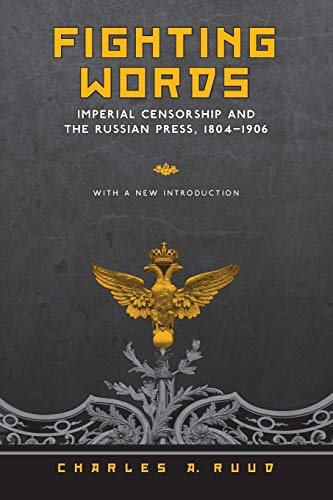 Beispielbild fr Fighting Words: Imperial Censorship and the Russian Press, 1804-1906 zum Verkauf von Benjamin Books