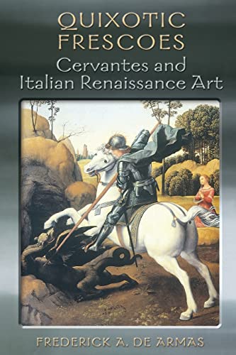 Imagen de archivo de Quixotic Frescoes: Cervantes and Italian Renaissance Art a la venta por Atticus Books