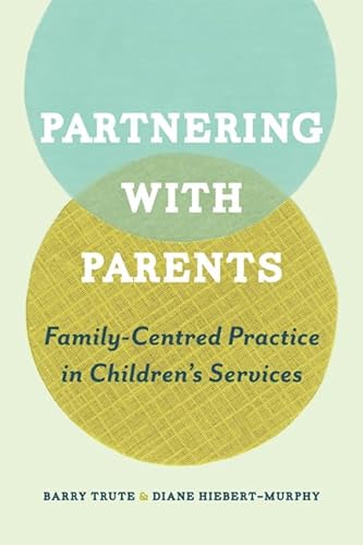 9781442610507: Partnering With Parents: Family-Centred Practice in Children's Services
