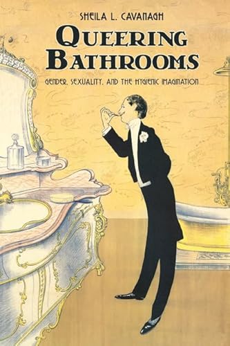 9781442610736: Queering Bathrooms: Gender, Sexuality, and the Hygienic Imagination