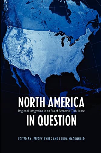 Imagen de archivo de North America in Question : Regional Integration in an Era of Economic Turbulence a la venta por Better World Books