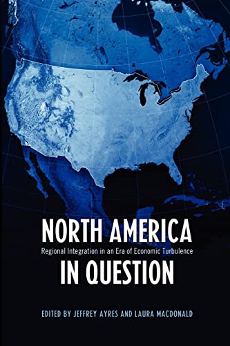 Stock image for North America in Question : Regional Integration in an Era of Economic Turbulence for sale by Better World Books