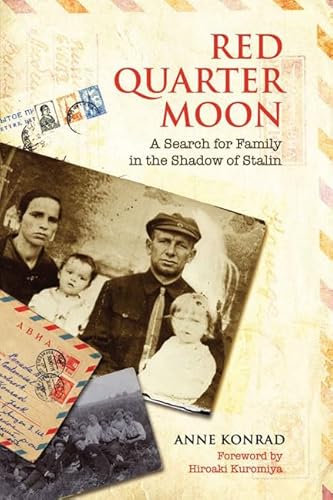 Imagen de archivo de Red Quarter Moon: A Search for Family in the Shadow of Stalin (Tsarist and Soviet Mennonite Studies) a la venta por Books Unplugged