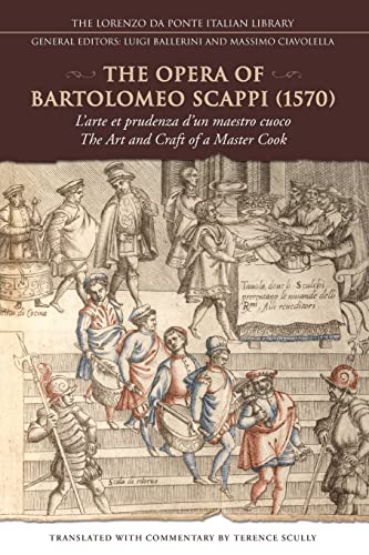 Beispielbild fr The Opera of Bartolomeo Scappi (1570): Larte et prudenza dun maestro cuoco (The Art and Craft of a Master Cook) (Lorenzo Da Ponte Italian Library) zum Verkauf von Zoom Books Company