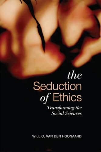 Stock image for Seduction of Ethics: Transforming the Social Sciences for sale by Blue Vase Books